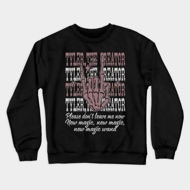 Please don't leave me now. New magic, new magic, new magic wand Skeletons Outlaw Music Quotes Crewneck Sweatshirt by Beetle Golf